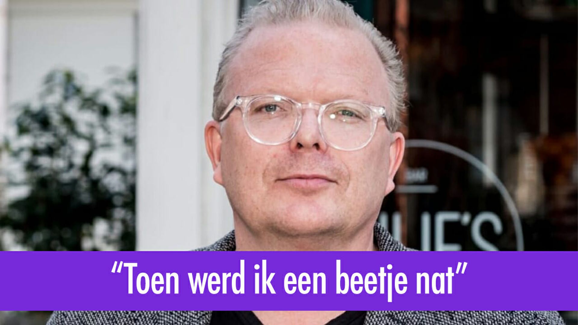 Toen werd ik een beetje nat